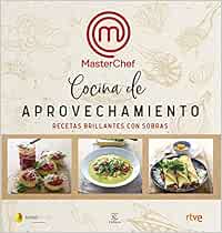 Cocina de aprovechamiento: Recetas brillantes con sobras (F ...