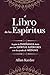 El Libro de los Espíritus: Contiene los principios de la doctrina espiritista sobre la inmortalidad by 