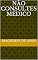 Livro Não Consultes Médico