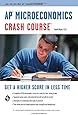 AP® Microeconomics Crash Course Book + Online (Advanced Placement (AP) Crash Course)