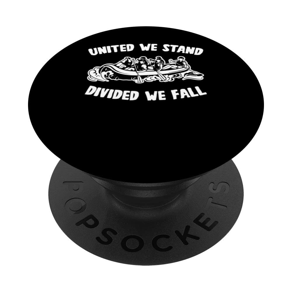 United We Stand Divided We Fall - River Rafting PopSockets Swappable PopGrip