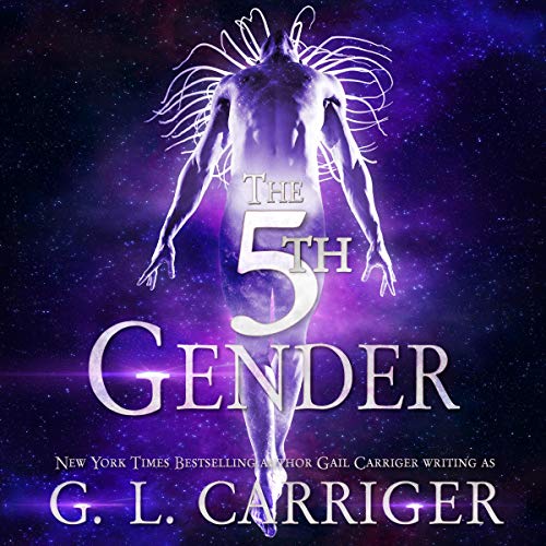 The 5th Gender: (A Tinkered Stars Mystery) by G. L. Carriger