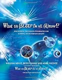 What the Bleep Do We Know!?(TM): Discovering the Endless Possibilities for Altering Your Everyday Reality