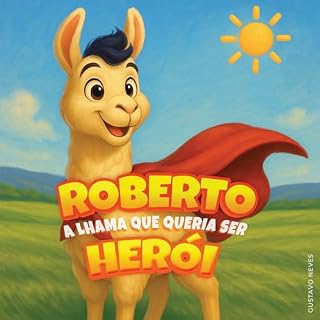 Livro ROBERTO, A LHAMA QUE QUERIA SER HERÓI