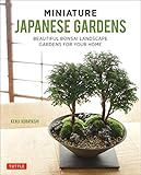 Miniature Japanese Gardens: Beautiful Bonsai Landscape Gardens for Your Home by Kenji Kobayashi
