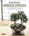 Miniature Japanese Gardens: Beautiful Bonsai Landscape Gardens for Your Home by Kenji Kobayashi