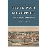 Civil War Logistics: A Study of Military Transportation