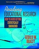 Reading Educational Research: How to Avoid Getting Statistically Snookered, Gerald W. Bracey, 0325008582