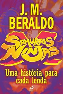 Livro Samurais x Ninjas - Uma história para cada lenda (Contos do Dragão)