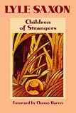 Children of Strangers by Lyle Saxon, Chance Harvey