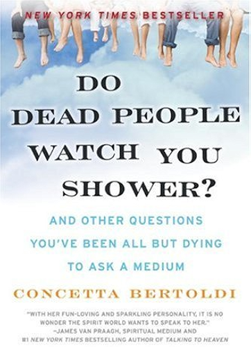 Download Do Dead People Watch You Shower?: And Other Questions You've Been All but Dying to Ask a Medium (English Edition) PDF
