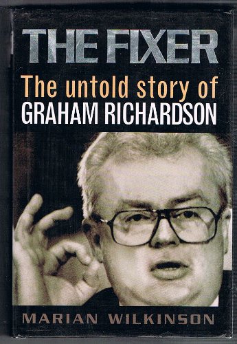 The fixer: The untold story of Graham Richardson