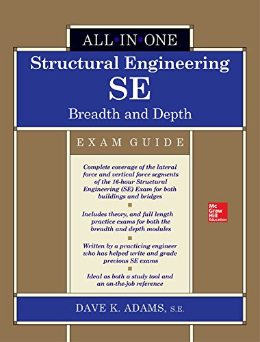 Structural Engineering SE All-in-One Exam Guide: Breadth and Depth Structural Engineering SE All-in-One Exam Guide: Breadth and Depth