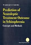 Prediction of Neuroleptic Treatment Outcome in Schizophrenia : Concepts and Methods, , 3211826025