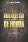 Livro Uma Questão de Honra: O Valor do Dinheiro na Adoração