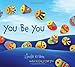You Be You