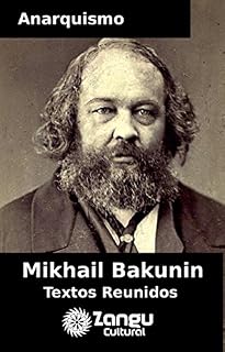 Livro Anarquismo Mikhail Bakunin: Textos Escolhidos (Coleção ANARQUISMO Livro 1)