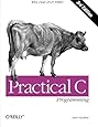 Practical C Programming: Why Does 2+2 = 5986? (Nutshell Handbooks)