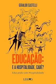 Livro Educação: E a Hospitalidade, cadê? Educando com Hospitalidade
