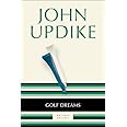 Golf Dreams: Writings on Golf