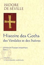 Histoire des Goths, des Vandales et des Suèves