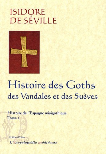 Histoire des Goths, des Vandales et des Suèves