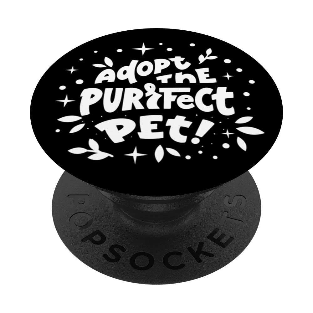 Adopt The Purfect Perfect Pet Cute Animal Art Quote Pun PopSockets Swappable PopGrip