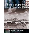 Detroit: A Motor City History (Making of America)