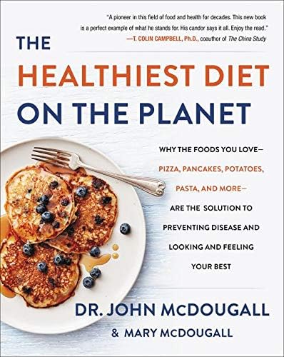 HarperOne The Healthiest Diet on the Planet: Why the Foods You Love-Pizza, Pancakes, Potatoes, Pasta, and More-Are the Solution to Preventing Disease and Looking and Feeling Your Best