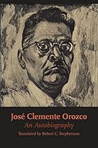 Joseacute; Clemente Orozco: An Autobiography (Texas Pan American)