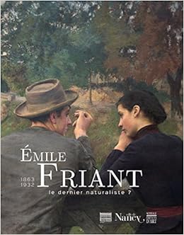 Emile Friant 1863 1932 Le Dernier Naturaliste Coedition Et Musee Somogy Amazon Es Collectif Villeneuve De Janti Charles Leinen Michele Harent Sophie Kisiel Marine Libros En Idiomas Extranjeros