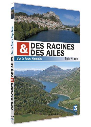 Des racines et des ailes - Passion Patrimoine - Sur la Route Napoléon