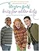The Yarn Girls' Guide to Knits for Older Kids: Quick-to-Knit Patterns for Four- to Ten-Year-Olds by 