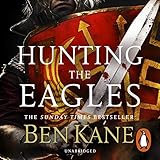 Hunting the Eagles by Ben Kane, David Rintoul