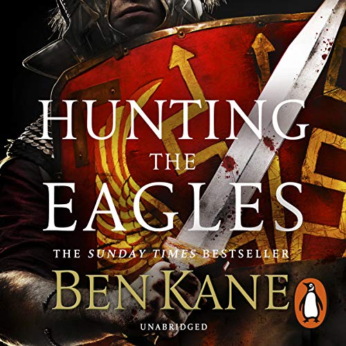 Hunting the Eagles by Ben Kane