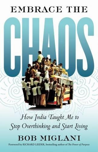Download Embrace the Chaos: How India Taught Me to Stop Overthinking and Start Living