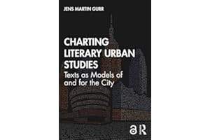 Charting Literary Urban Studies: Texts as Models of and for the City