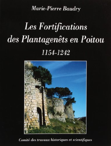 Les  fortifications des Plantagenêts en Poitou