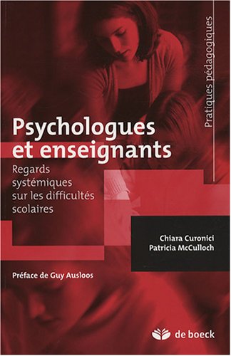 Psychologues et enseignants : Regards systémiques sur les difficultés scolaires by Chiara Curonici, Patricia McCulloch