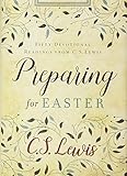 Preparing for Easter: Fifty Devotional Readings from C. S. Lewis by C. S. Lewis
