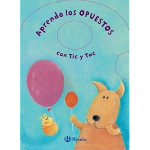 Aprendo los opuestos con Tic y Tac / Opposites with Jack and Ella (Spanish Edition)