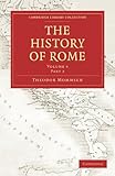 The History of Rome (Cambridge Library Collection - Classics) by