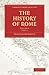 The History of Rome (Cambridge Library Collection - Classics) by