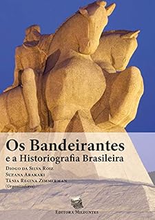 Livro Os Bandeirantes e a Historiografia Brasileira