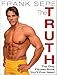 The Truth: The Only Fitness Book You'll Ever Need by Frank Sepe