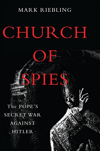 Church of Spies: The Pope's Secret War Against Hitler