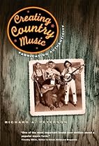Creating Country Music: Fabricating Authenticity