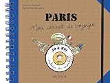 Paris : Mon carnet de voyage by 