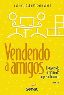 Livro Vendendo a amigos: protegendo o futuro do empreendimento