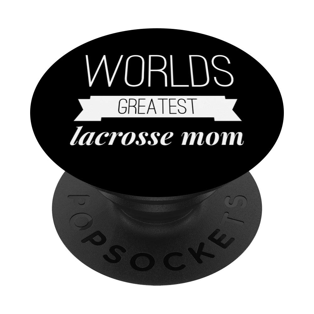 Worlds Greatest Lacrosse Mom Sports Gift Idea Bestest Mother PopSockets PopGrip: Swappable Grip for Phones & Tablets